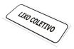 Clique para ampliar! - Sinal Lixo Coletivo SCR-15